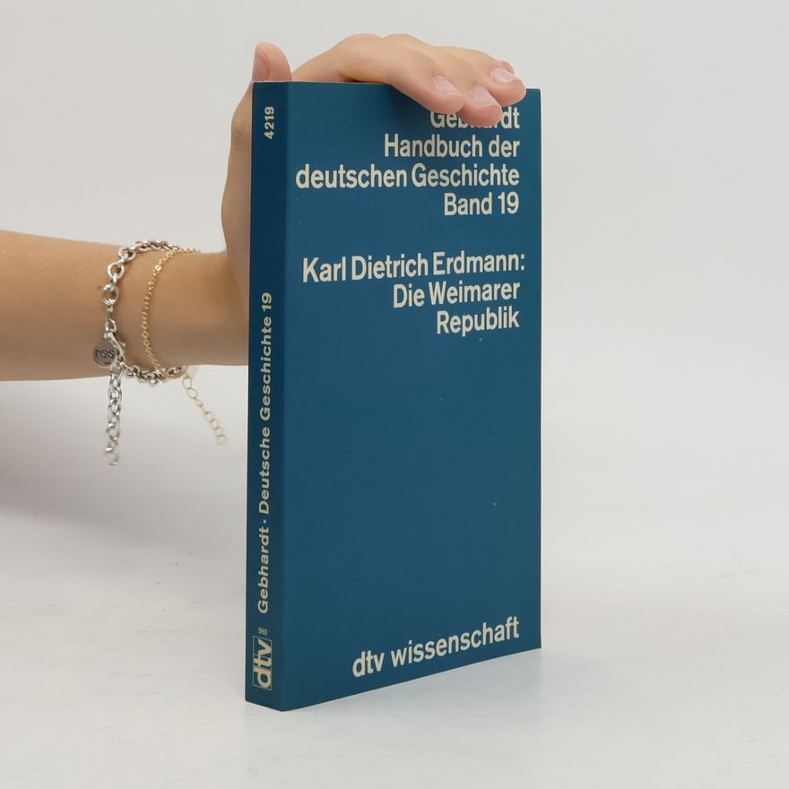 Karl Dietrich Erdmann Gebhardt Handbuch der Deutschen Geschichte 19. Die Weimarer Republik