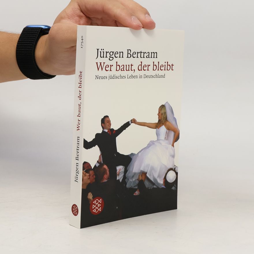 Jürgen Bertram Wer baut, der bleibt