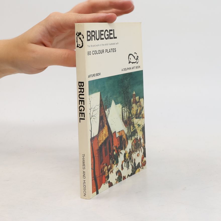 Arturo Bovi Breugel. The Life and Work of the Artist Illustrated with 80 Colour Plates