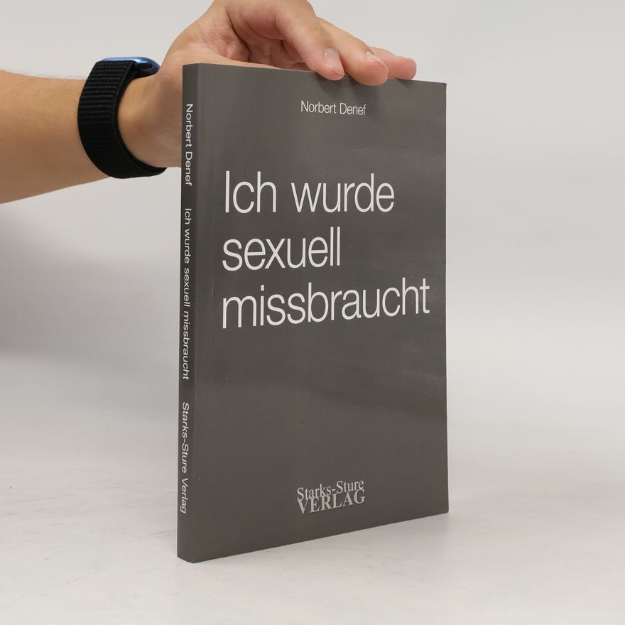 Norbert Denef Ich wurde sexuell missbraucht