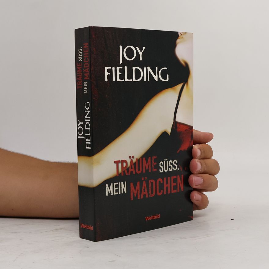 Joy Fielding Träume Süss, Mein Mädchen
