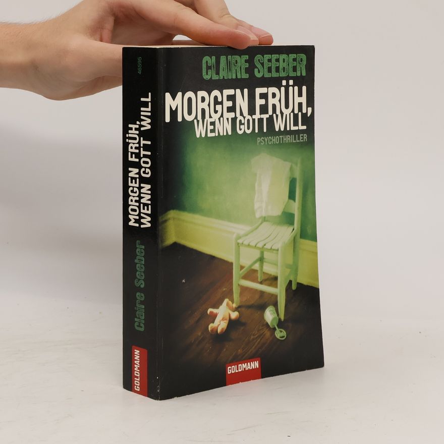 Claire Seeber Morgen früh, wenn Gott will