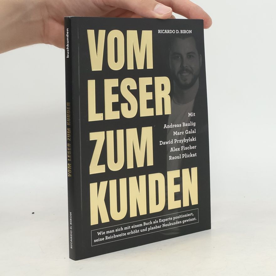 Ricardo D. Biron Vom leser zum Kunden