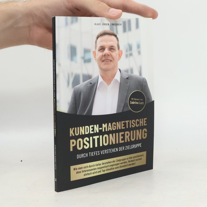 Klaus Jürgen Zirkelbach Kunden-magnetische Positionierung