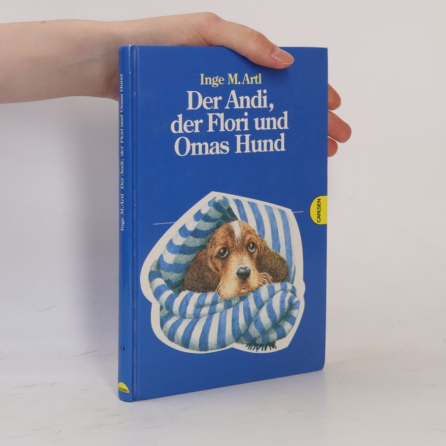 Inge M. Artl Der Andi, der Flori und Omas Hund