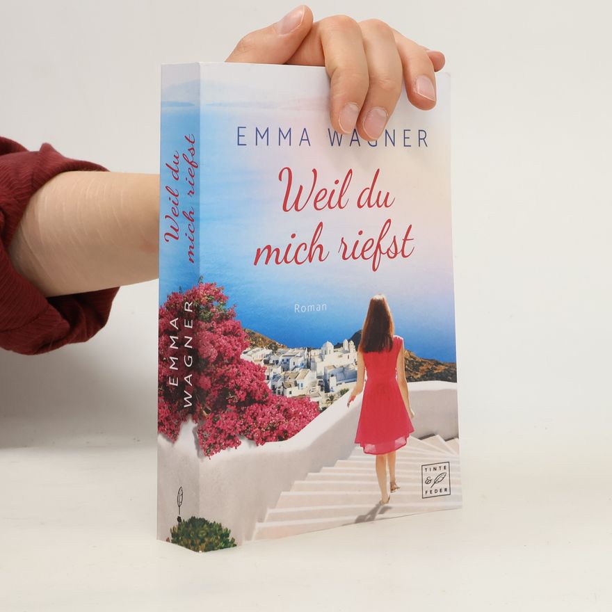 Emma Wagner Weil du mich riefst