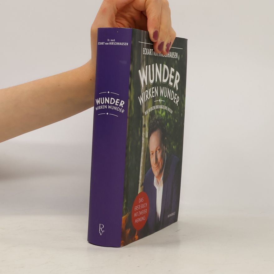 Eckart von Hirschhausen Wunder wirken Wunder: Wie Medizin und Magie uns heilen