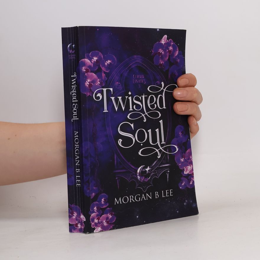 Morgan B Lee Cursed Legacies - 3: Twisted Soul