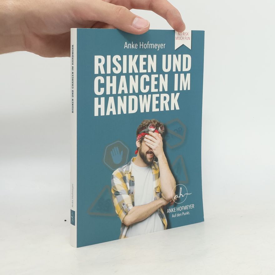 Anke Hofmeyer Risiken und Chancen im Handwerk von