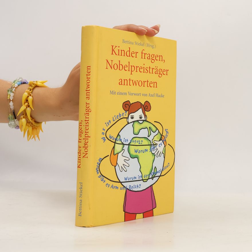 Bettina Stiekel Kinder fragen, Nobelpreisträger antworten
