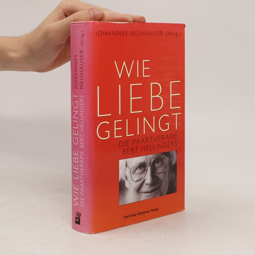 Johannes Neuhauser Wie Liebe gelingt