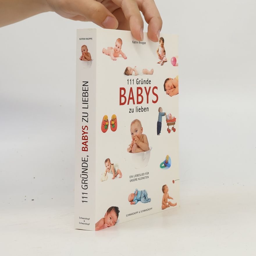Katrin Knoppe 111 Gründe, Babys zu lieben