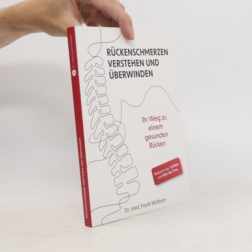 Wolfram Frank Rückenschmerzen verstehen und überwinden