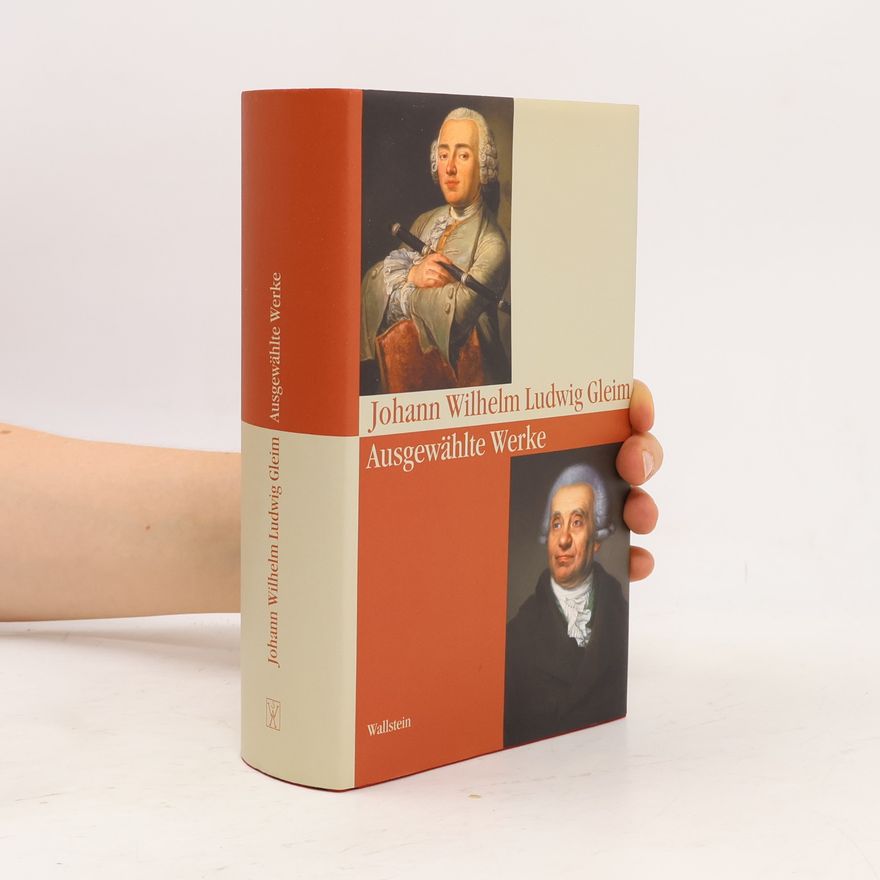 Johann Wilhelm Ludwig Gleim Ausgewählte Werke