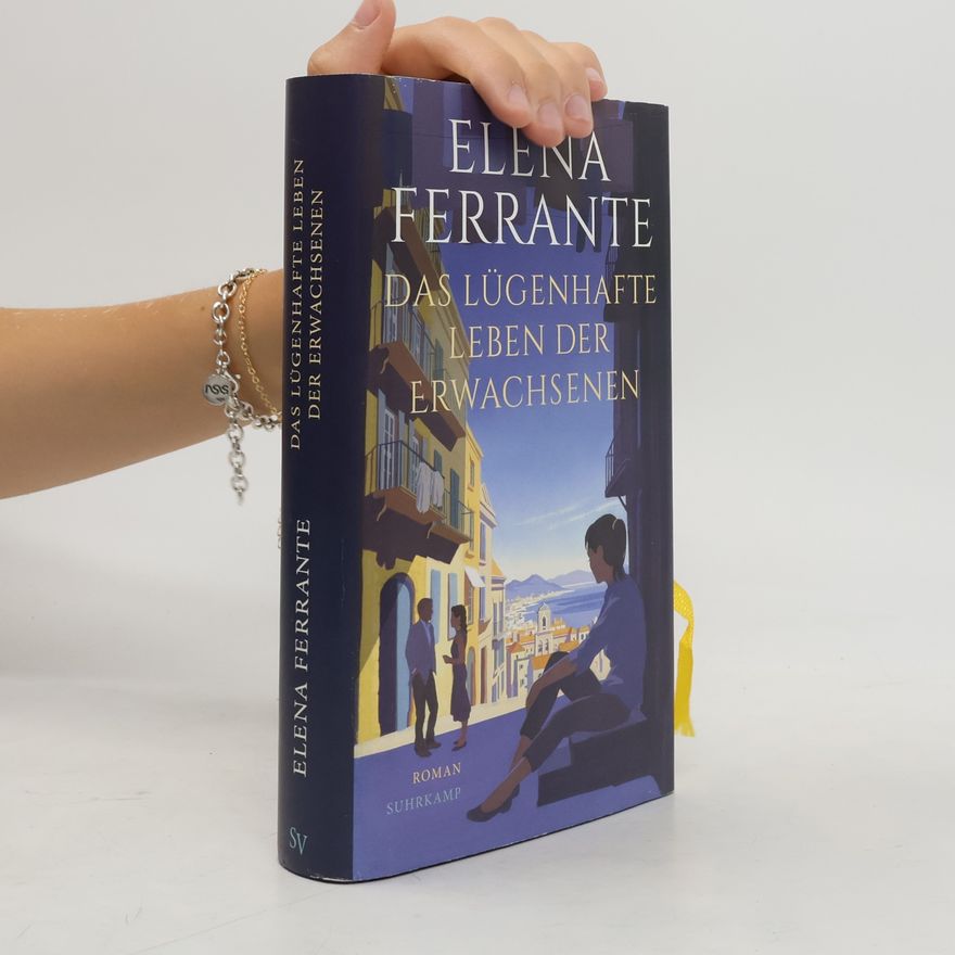 Elena Ferrante Das lügenhafte Leben der Erwachsenen