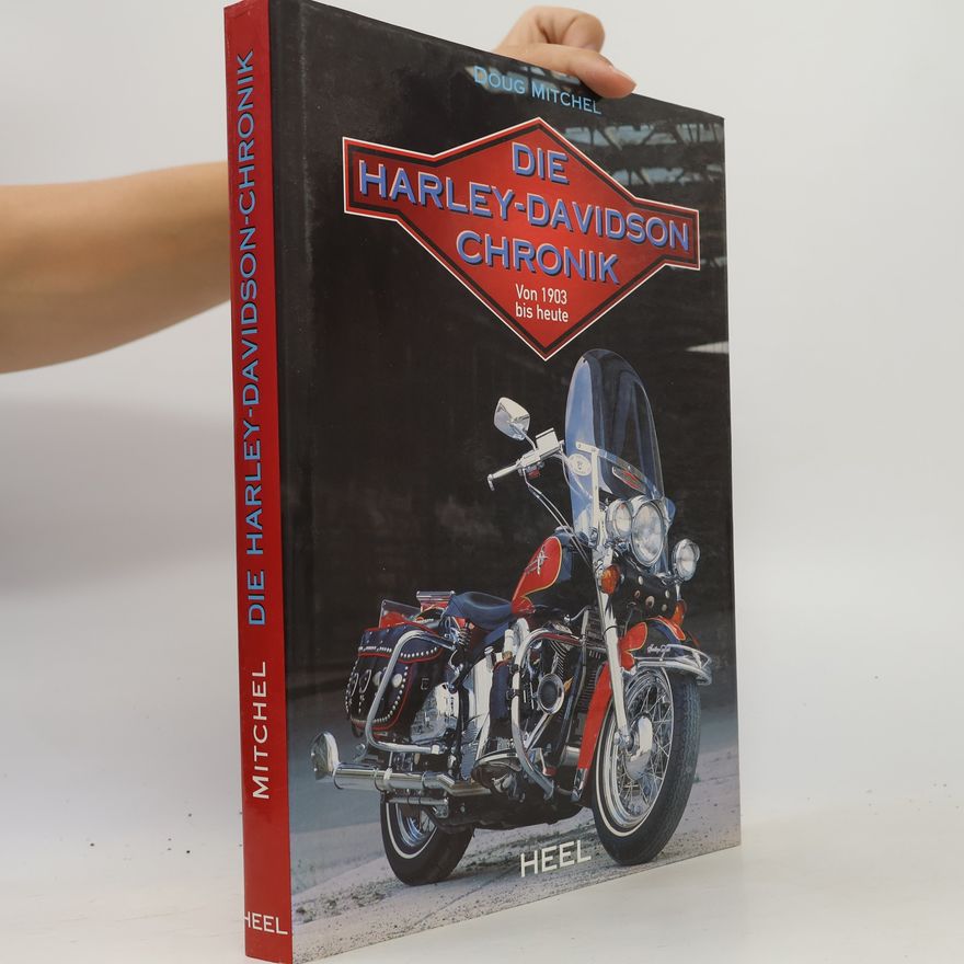 Doug Mitchel Die Harley-Davidson-Chronik