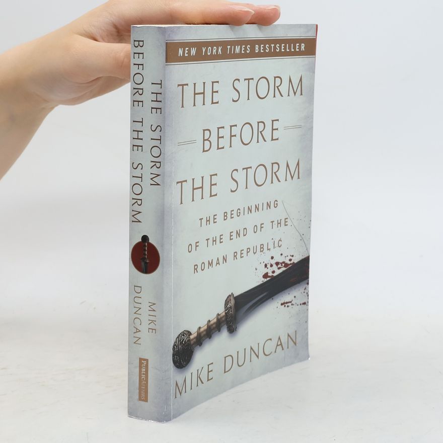 Mike Duncan The Storm Before the Storm