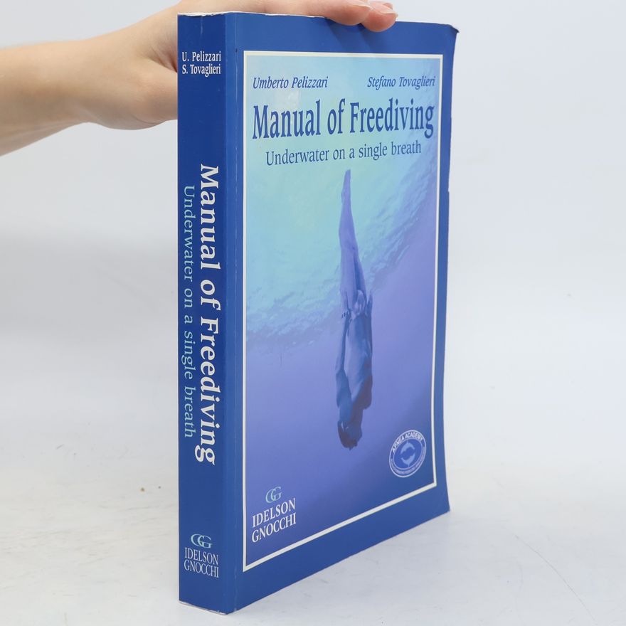 Stefano Tovaglieri Manual of freediving : Underwater on a single breath