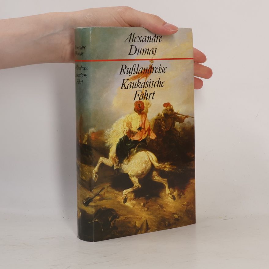 Alexandre Dumas der Ältere Rußlandreise. Kaukasische Fahrt