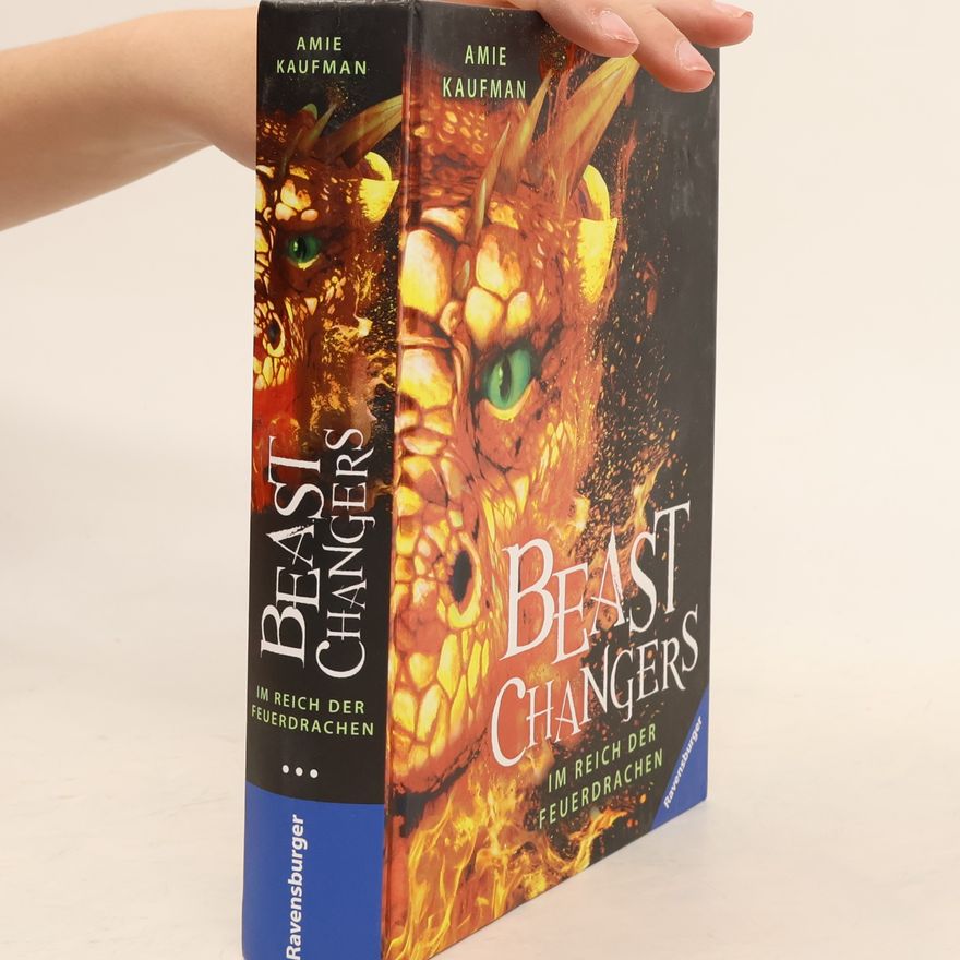 Amie Kaufman Beast Changers, Band 2: Im Reich der Feuerdrachen