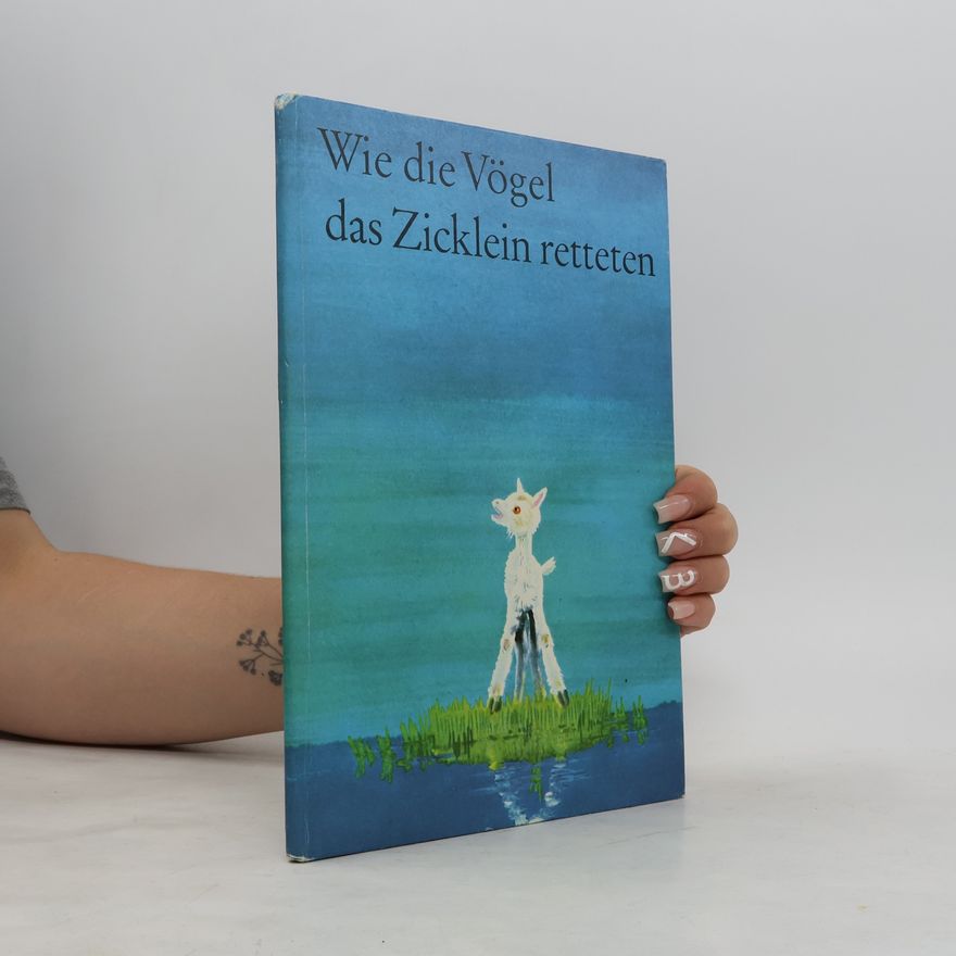 Bernhard Nast Wie die Vögel das Zicklein retteten
