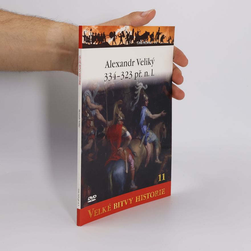 Autorenkollektiv Alexandr Veliký 334-323 př. n.l. - dobytí perské říše