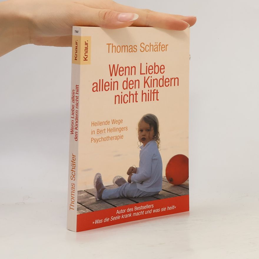 Thomas Schäfer Wenn Liebe allein den Kindern nicht hilft