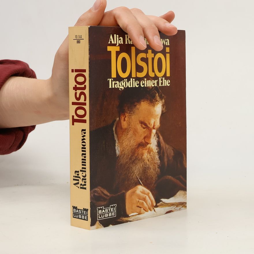 Alja Rachmanowa Tolstoi : Tragödie einer Ehe