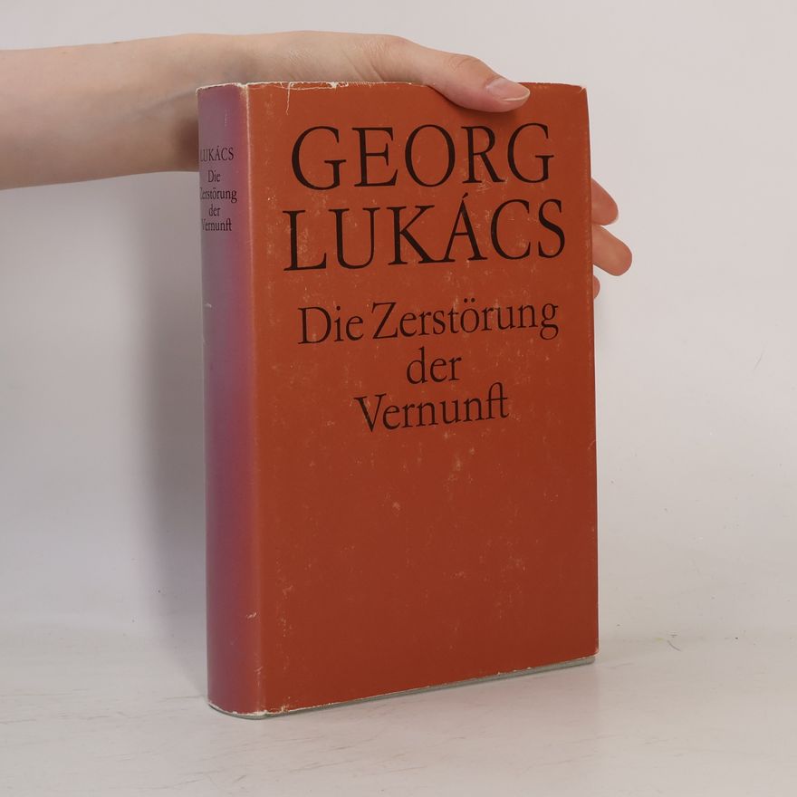 Georg Lukács Die Zerstörung der Vernunft