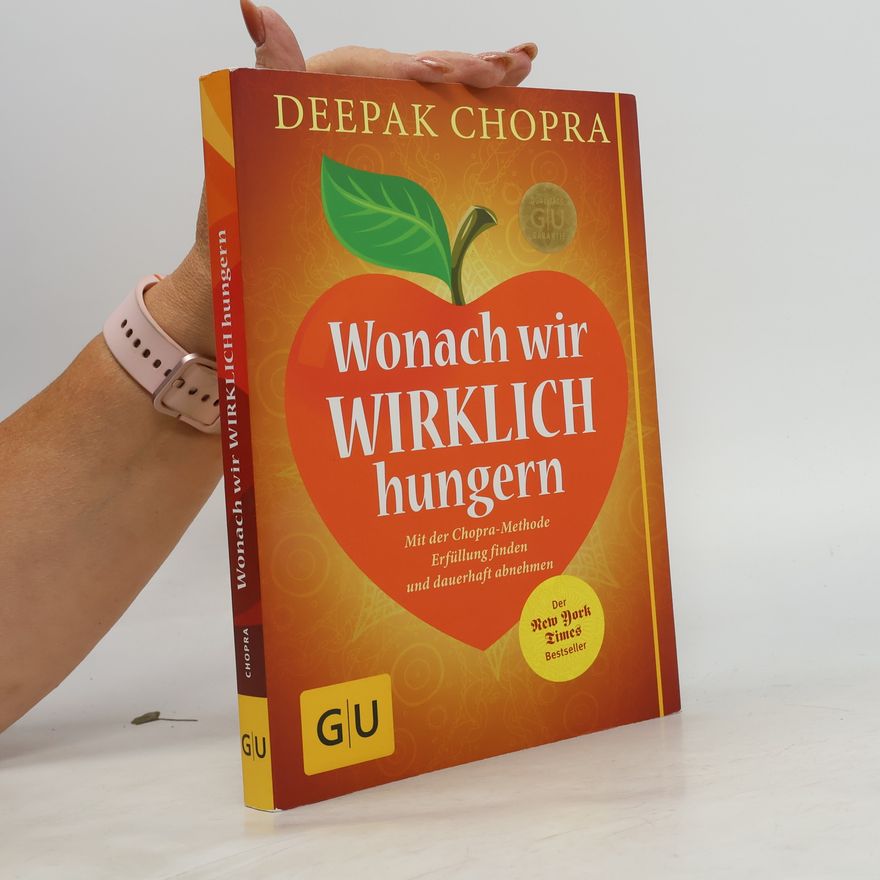 Deepak Chopra Wonach wir wirklich hungern
