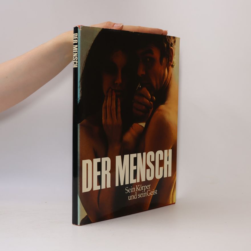 Autorenkollektiv Der Mensch: Sein Körper und sein Geist