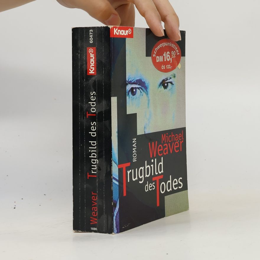 Michael Weaver Trugbild des Todes. Roman