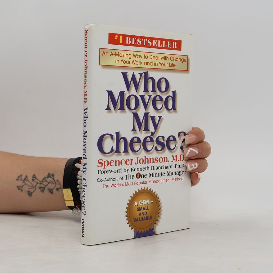 Patrick Spencer Johnson Who moved my cheese?
