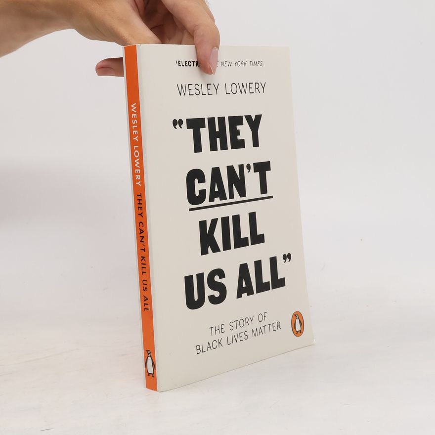 Wesley Lowery They Can't Kill Us All