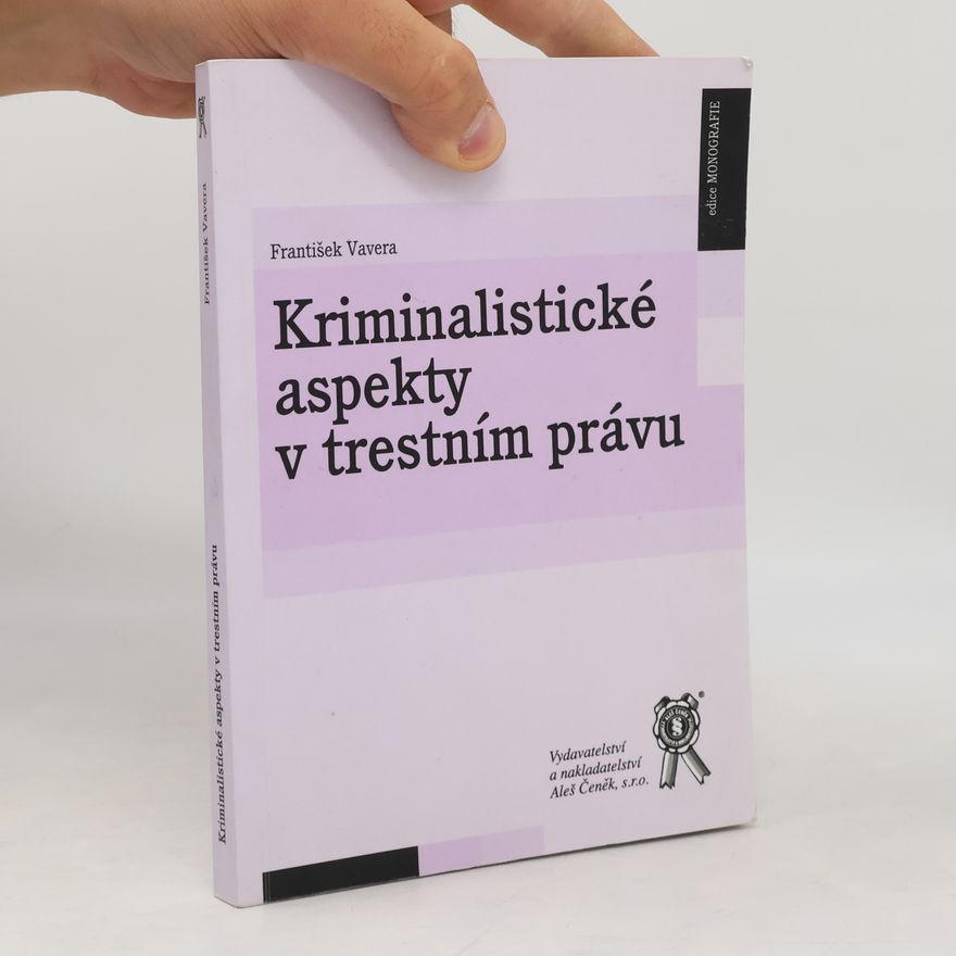 František Vavera Kriminalistické aspekty v trestním právu