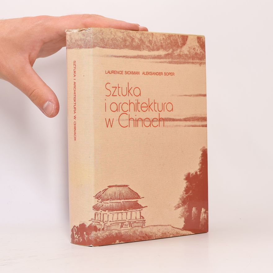 Laurence Sickman Sztuka i architektura w Chinach