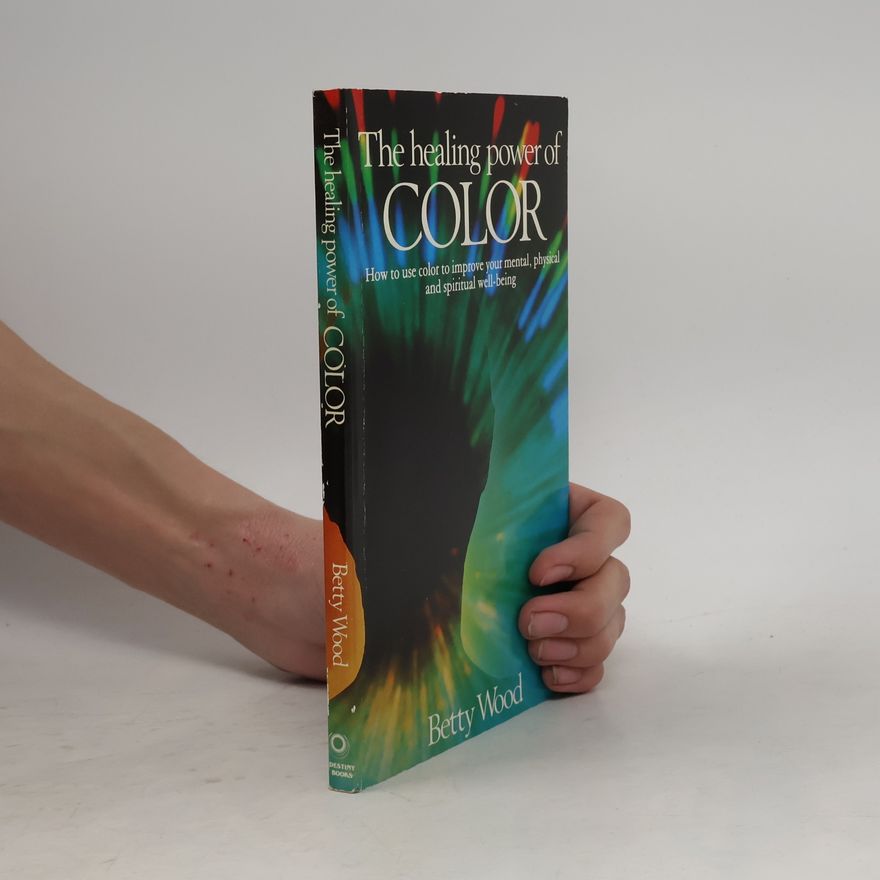 Betty Woods The Healing Power of Color