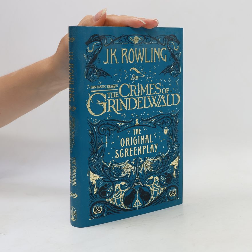 Joanne K. Rowlingová Fantastic Beasts: The Crimes of Grindelwald – The Original Screenplay