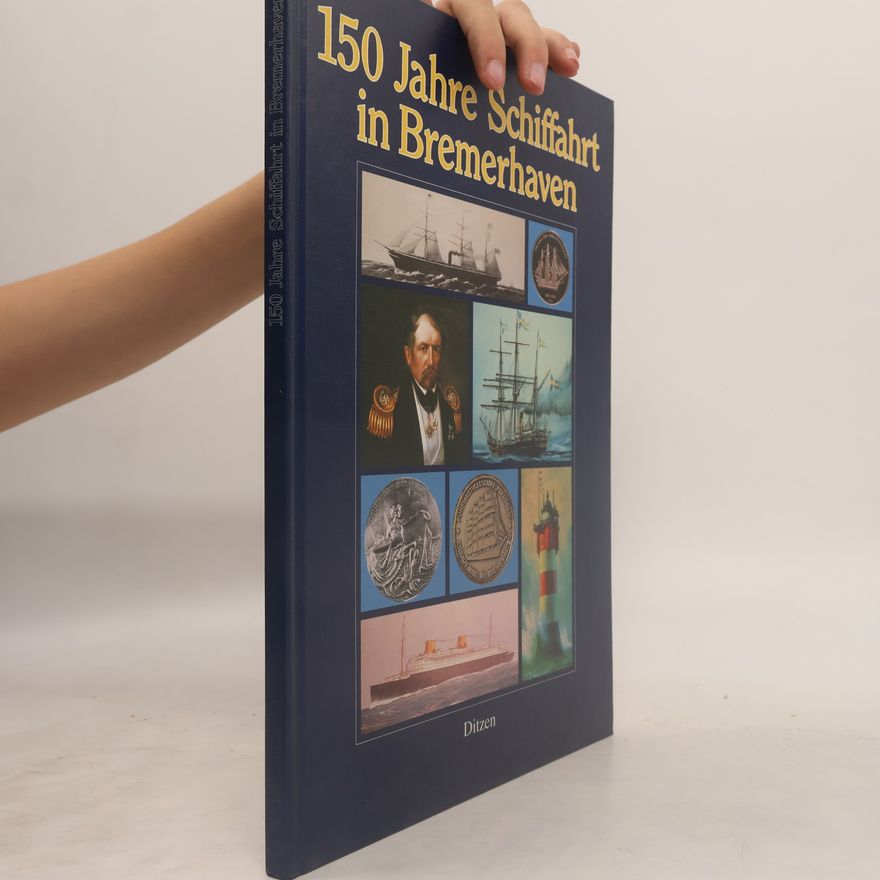 Various authors 150 Jahre Schiffahrt in Bremerhaven