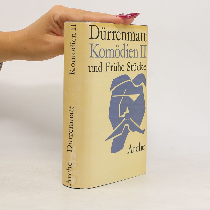 Friedrich Dürrenmatt Komödien II und Frühe Strücke