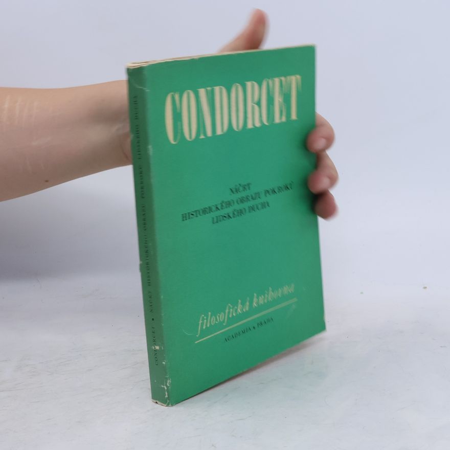 Jean Antoine Nicolas de Condorcet Náčrt historického obrazu pokroků lidského ducha