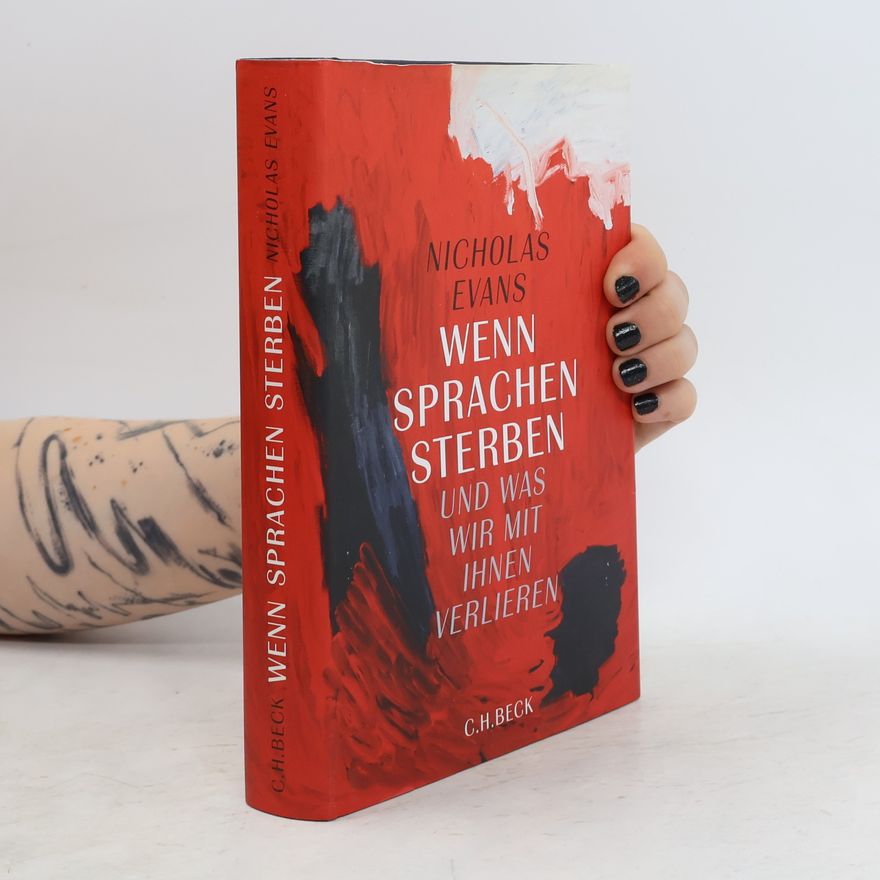 Nicholas Evans Wenn Sprachen sterben und was wir mit ihnen verlieren
