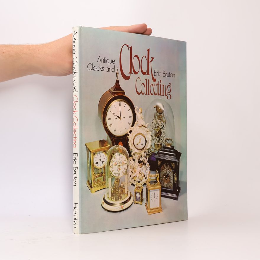 Eric Bruton Antique clocks and clock collecting