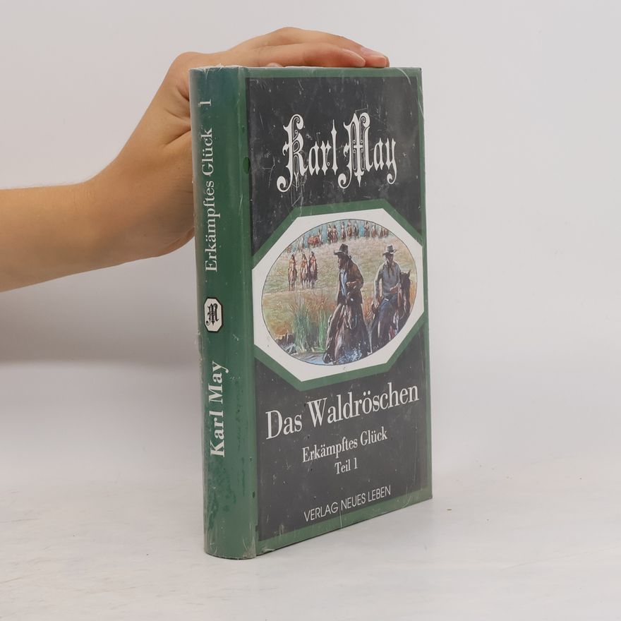 Karl May Das Waldröschen. Erkämpftes Glück 1