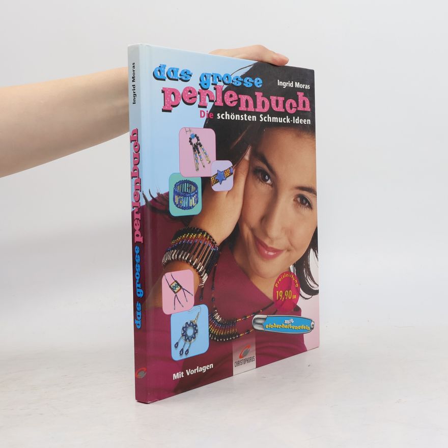 Ingrid Moras Das grosse Perlenbuch