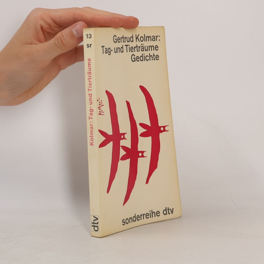 Gertrud Kolmar Tag- und Tierträume