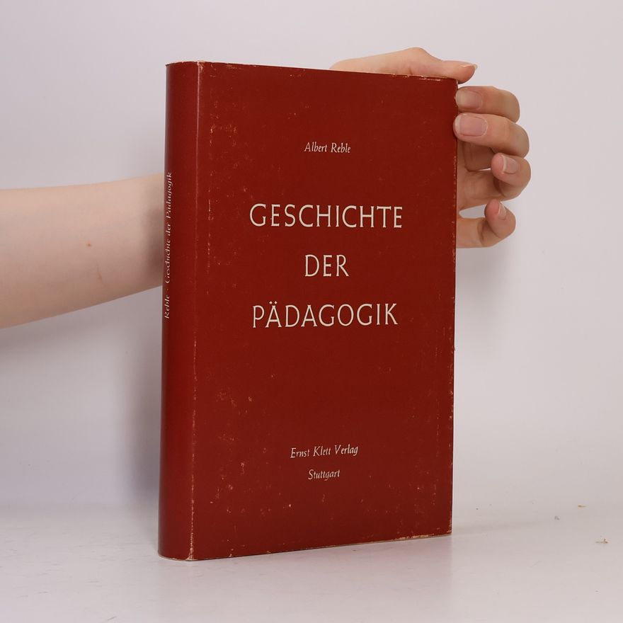 Albert Reble Geschichte der Pädagogik