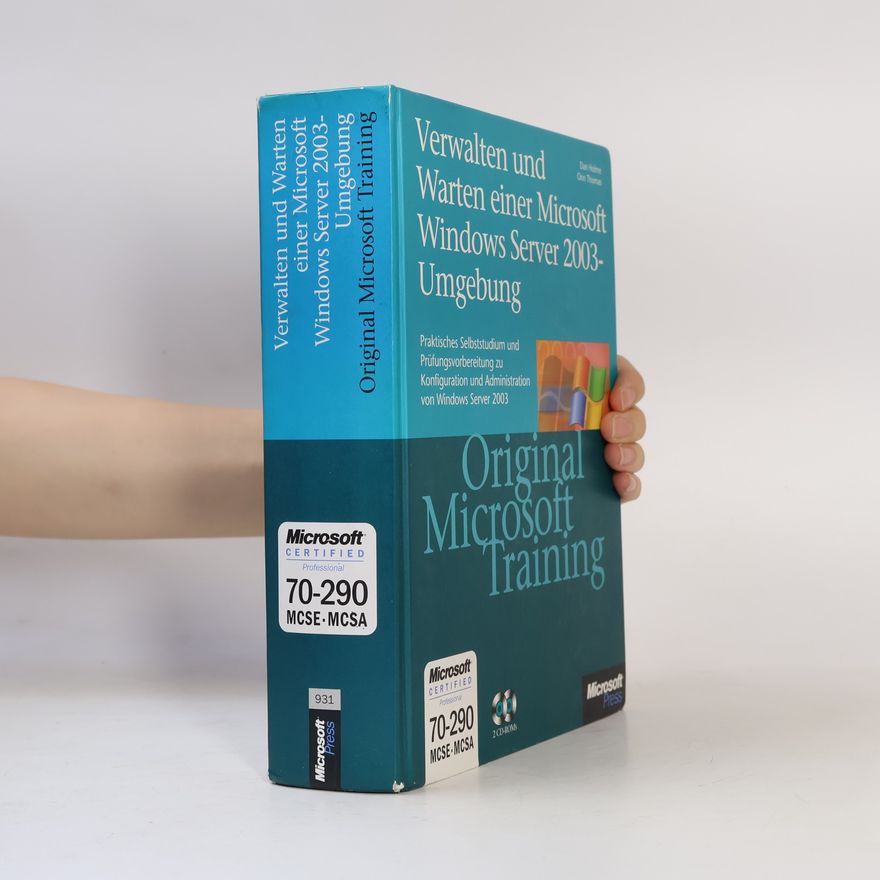 Dan Holme Verwalten und Warten einer Microsoft-Windows-Server-2003-Umgebung - Original Microsoft-Training