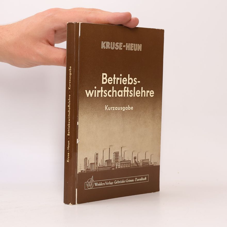 Heinrich Heun Betriebswirtschaftslehre. Kurzausgabe