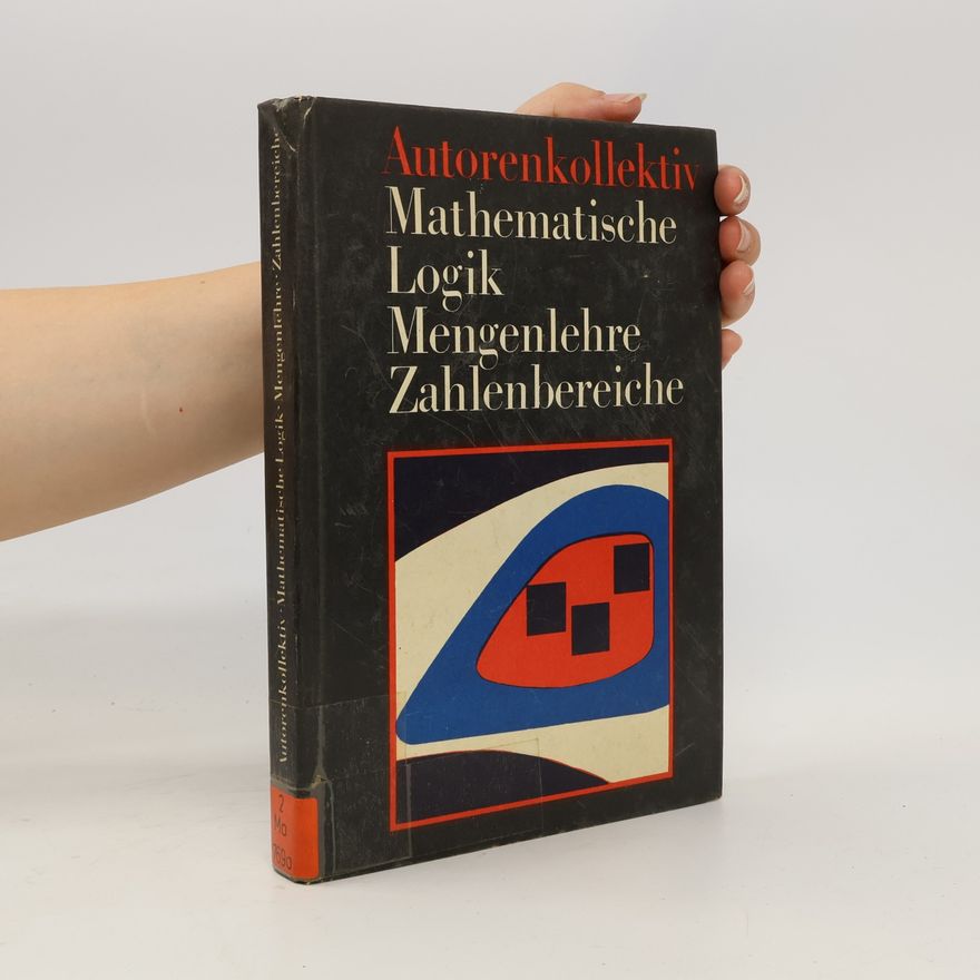 Kolektív autorov Mathematische Logik. Mengenlehre. Zahlenbereiche